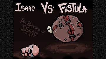 The Binding of Isaac - Fistula