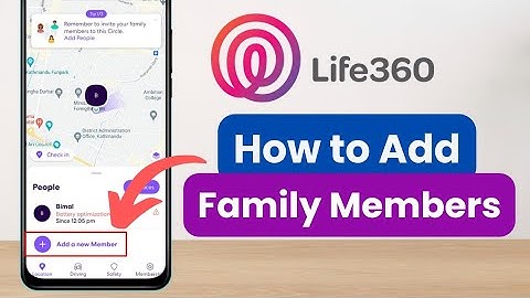 How to Add a Family Member to Life 360 !