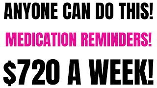 Anyone  Can Do This | Medication Reminders | $720 A Week | Work From Home Job | Remote | Online 2022 screenshot 4