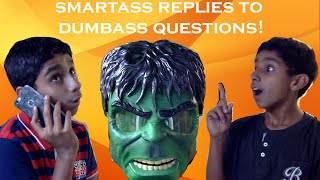 Smartass Replies To Dumbass Questions!