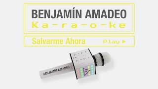 Benjamin Amadeo | Salvarme Ahora (Karaoke)