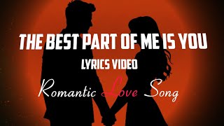 THE BEST PART OF ME IS YOU - JOURNEYTUNE MEDIA ( LYRICS VIDEO ) | ROMANTIC LOVE SONG ♥️ |