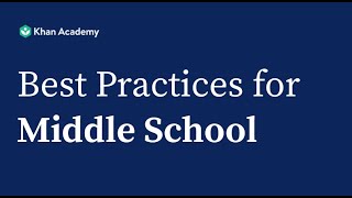 Khan Academy Best Practices for Middle School