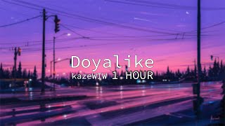 kazeWIW - Doyalike (Baby girl, you know what I want) 1 HOUR VERSION