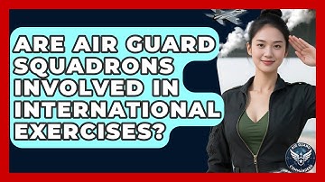Are Air Guard Squadrons Involved in International Exercises? - Air Guard Commanders