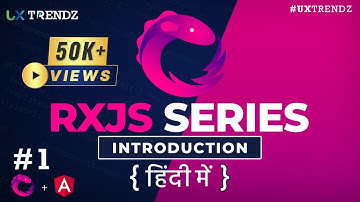 Rxjs Introduction  |  Observables  | Rxjs Tutorial in Hindi (2023) [Ep - #1]