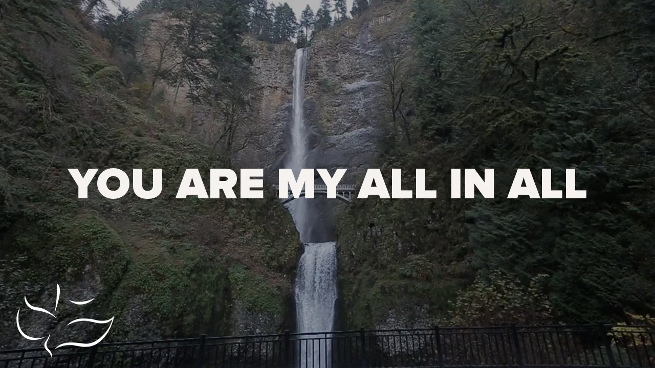 You Are My All In All  Maranatha Music Lyric Video