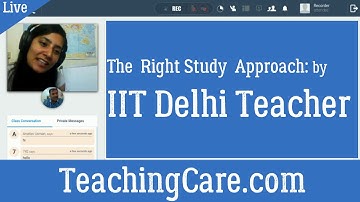 Right Study Approach: by IIT Delhi Teacher at Teaching Care Online Tuition Classes