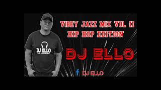 Dj Ello Vibey Jazz Mix Vol II HIP HOP EDITION 2022