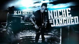 De La Ghetto - Noche De Jangueo [Official Audio]