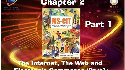 MSCTI Chapter 2 - The Internet, The Web and Electronic Commerce.(Part 1)