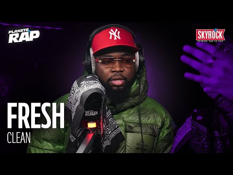 [EXCLU] Fresh - Clean #PlanèteRap