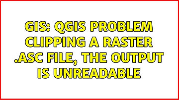GIS: Qgis problem clipping a raster .asc file, the output is unreadable