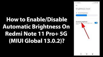 How to Enable/Disable Automatic Brightness On Redmi Note 11 Pro+ 5G (MIUI Global 13.0.2)?