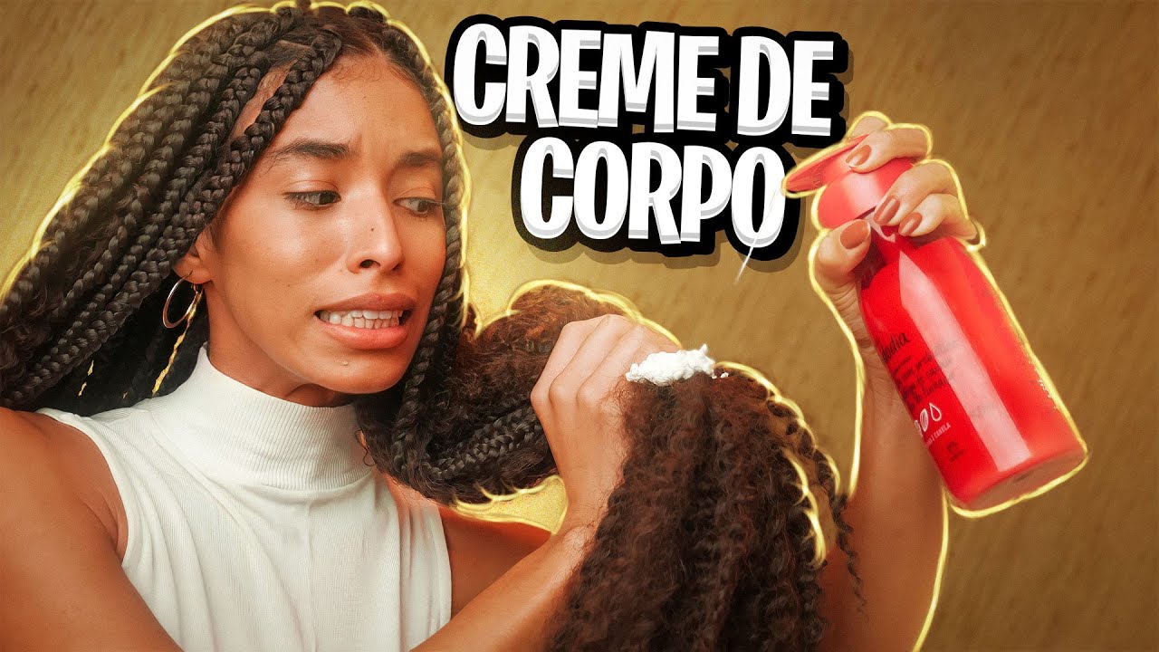 PASSEI CREME CORPORAL NO CABELO | TO DE TESTE