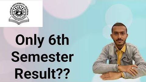 Assam University Silchar|| Only 6th Semester Result in October?? Explained||