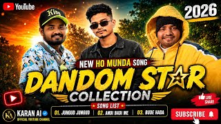 New Ho Munda Song 2026 | DANDOM STAR COLLECTION | Adivasi Song Collection | KARAN AI