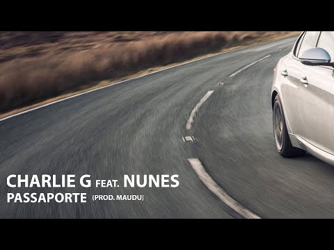 Charlie G & Nunes - Passaporte (Prod. Maudu)