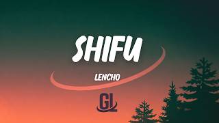 LENCHO - Shifu | Letra / Lyric
