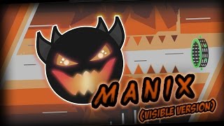 Visible Version! M A N I X By Manix648(Me) -Easy Demon-