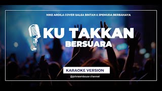 Download lagu Kutakkan Bersuara Nike Ardilla Salsa Bintan & 3Pemuda Berbahaya Cover