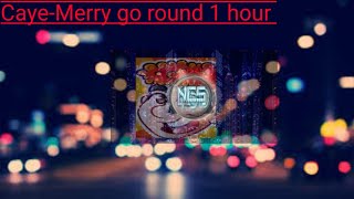 Caye-Merry Go Round una hora 🔥