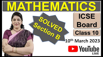 ANSWER KEY SECTION B | MATHEMATICS BOARD EXAMINATION 2023 | CLASS 10 ICSE