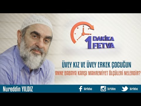 Üvey kız ve üvey erkek çocuğun, anne babaya karşı mahremiyet ölçüleri nelerdir?/Birfetva