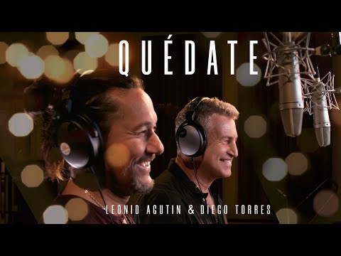 Leonid Agutin & Diego Torres - Quédate (Video Oficial)