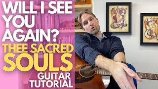 Will I See You Again? Thee Sacred Souls Guitar Tutorial - Guitar Lessons with Stuart!