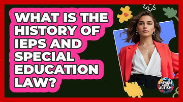 What Is The History Of IEPs And Special Education Law? - Answers About Autism