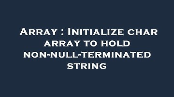 Array : Initialize char array to hold non-null-terminated string