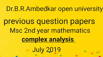 Dr.braou previous question papers msc maths2nd year complex analysis july 2019