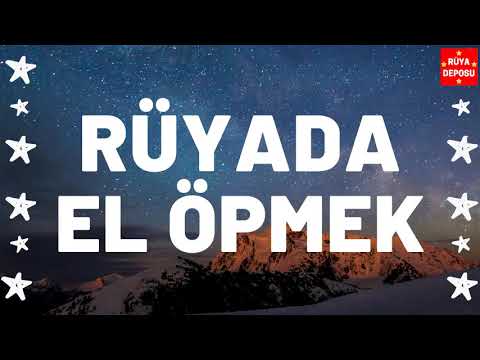 Rüyada El Öpmek - Rüya Tabiri - [Rüya Deposu]