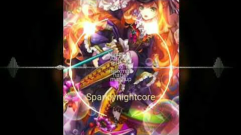 Nightcore All Good Girls Go To Hell X Mad Hatter Mashup