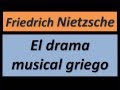 Nietzsche Friedrich   El drama musical griego   audiolibro