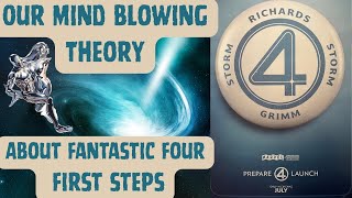 Fantastic Four First Steps Theory - EXPLAINED