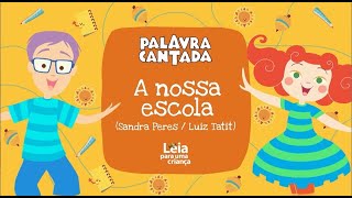 A Nossa Escola | Leia para uma Criança #LiveDoLeia @palavracantada