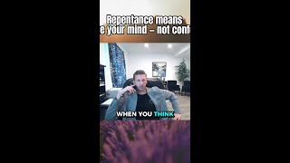 Repentance means change your mind — not confession