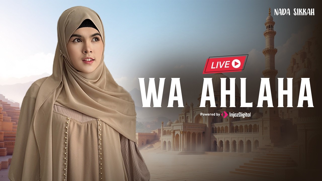 Nada Sikkah - WA AHLAHA| Livestream