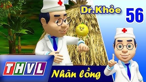 THVL | Dr. Khỏe – Tập 56: Nhãn lồng