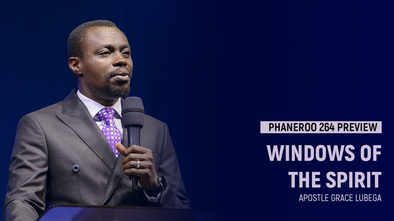 Windows Of The Spirit | Sermon Preview | Apostle Grace Lubega