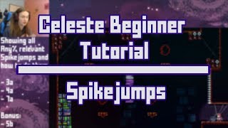 Famous Celeste Speedrun Tutorial - How to do Spikejumps [Beginner Level] Net Worth