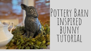 Pottery Barn Inspired Bunny Tutorial