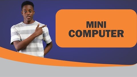What is Mini Computer