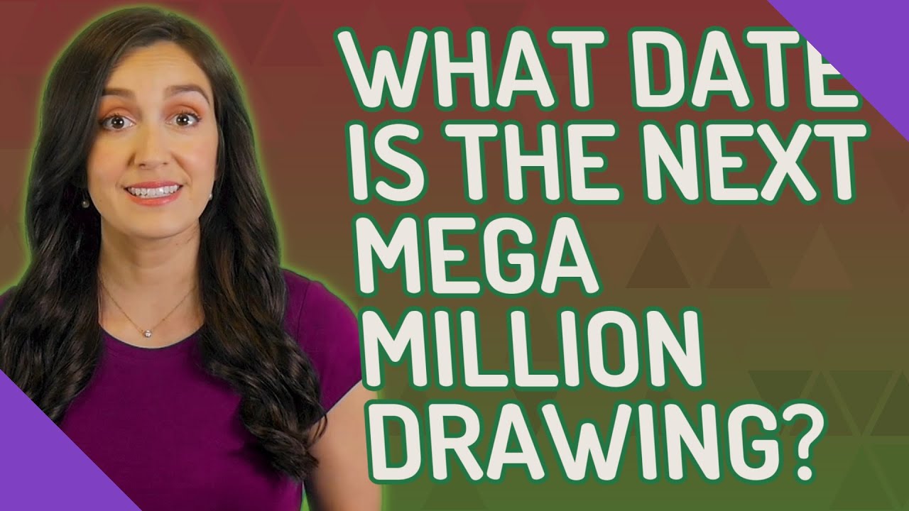 What date is the next Mega Million drawing? YouTube