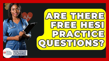 Are There Free HESI Practice Questions? - Nursing Knowledge Exchange