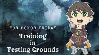 For Honor Friday: Training in Testing Grounds