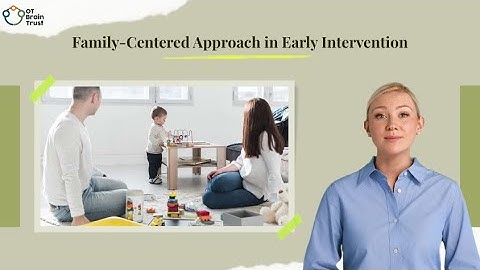 Family-Centered Approach in Early Intervention | Collaborative Strategies for OTs