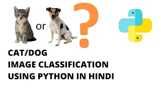 ML#16 Cat vs Dog Classification using Python in Hindi | Kushal Sharma screenshot 5